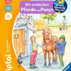tiptoi® - Wieso? Weshalb? Warum? Wir entdecken Pferde und Ponys